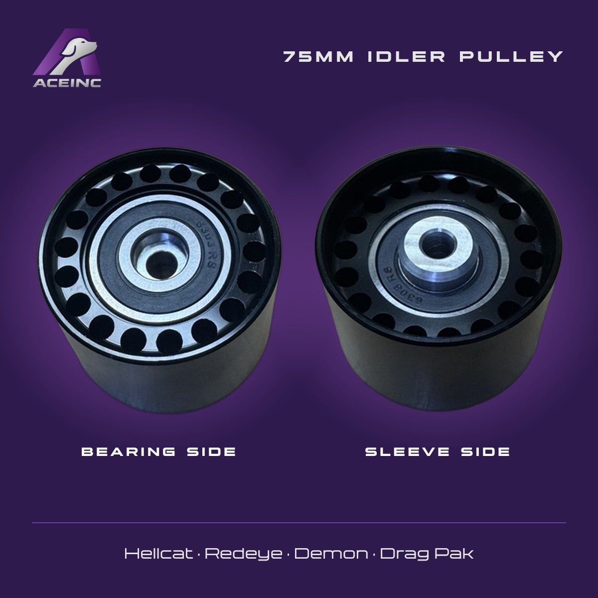 ACE INC 75mm idler pulley, both sides, Hellcat Redeye Demon Drag Pak